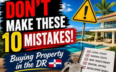 🇩🇴 10 Biggest Mistakes Buying Property in the Dominican Republic